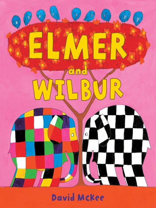 Title details for Elmer and Wilbur by David McKee - Available
